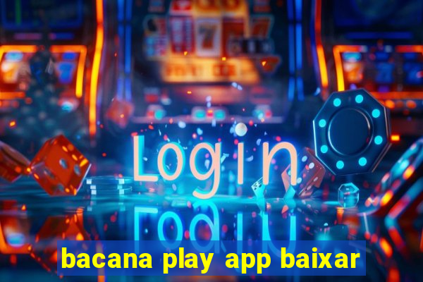 bacana play app baixar